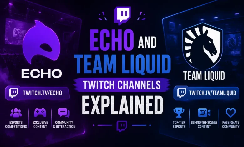 Echo and Team Liquid Twitch channels streaming live esports events