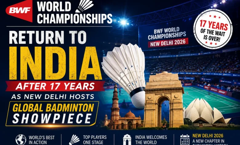 BWF World Championships 2026: India Celebrates 17-Year Return of Global Event
