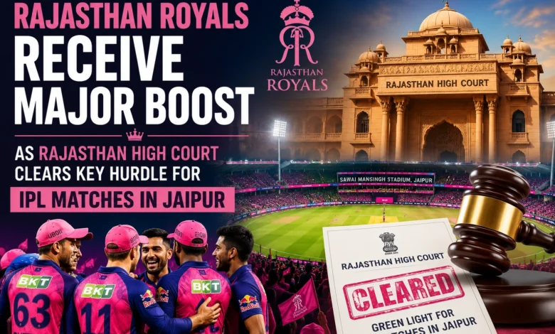 Rajasthan Royals Receive Relief After HC Removes Key RCA Governance Hurdle